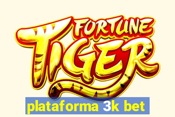 plataforma 3k bet